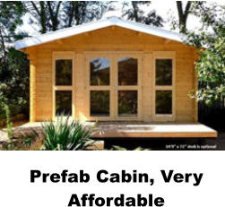 Prefab Cabin, Very Affordable