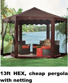 13ft HEX, cheap pergola with netting