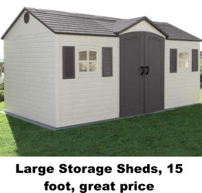 Large Storage Sheds, 15 foot, great price