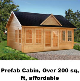 Prefab Cabin, Over 200 sq, ft, affordable