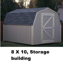 8 X 10, Storage building