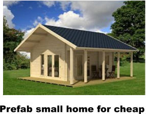 Prefab small home for cheap