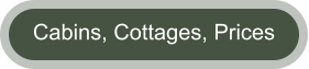 Cabins, Cottages, Prices